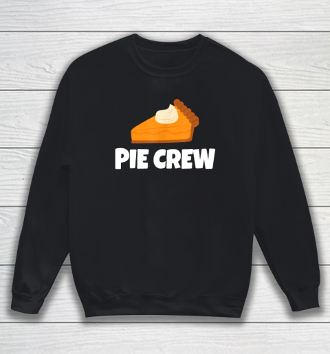 Funny Pumpkin Pie Crew Thanksgiving Sweatshirt