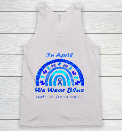 Puzzle Rainbow In April We Wear Blue Autism Awareness Month Tank Top