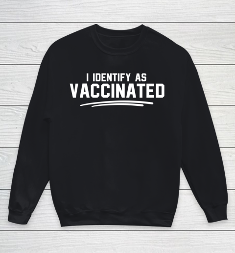 I Identify As Vaccinated Youth Sweatshirt
