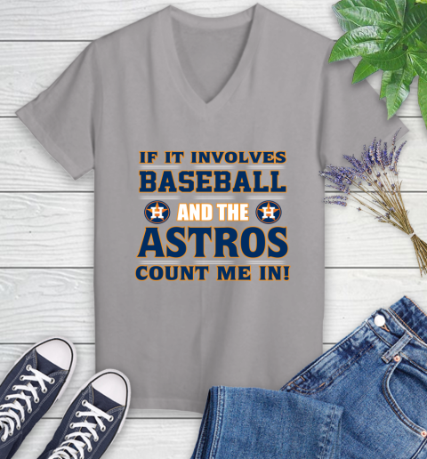 MLB If It Involves Baseball And The Houston Astros Count Me In Sports Women's V-Neck T-Shirt 4