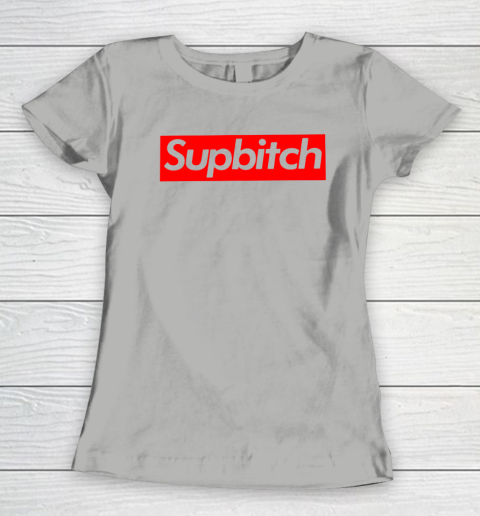SUPBITCH Women's T-Shirt 11