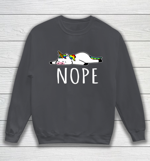 Nope Unicorn T Shirt Nah Not Gonna Do It Funny Lazy Gift Sweatshirt 4