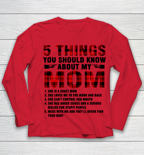 Mother's Day Funny Gift Ideas Apparel  5 Things You Should Know About My Mom T Shirt Youth Long Sleeve 7