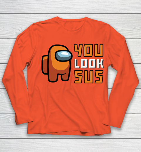 Among Us Shirt You Look SUS Youth Long Sleeve 2