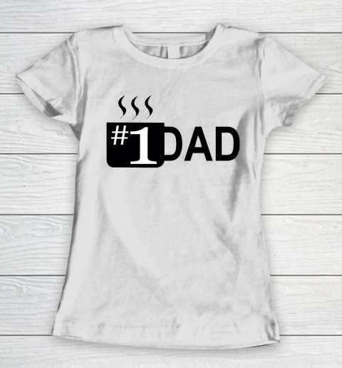 Father's Day Funny Gift Ideas Apparel  1 dad coffee mug Women's T-Shirt