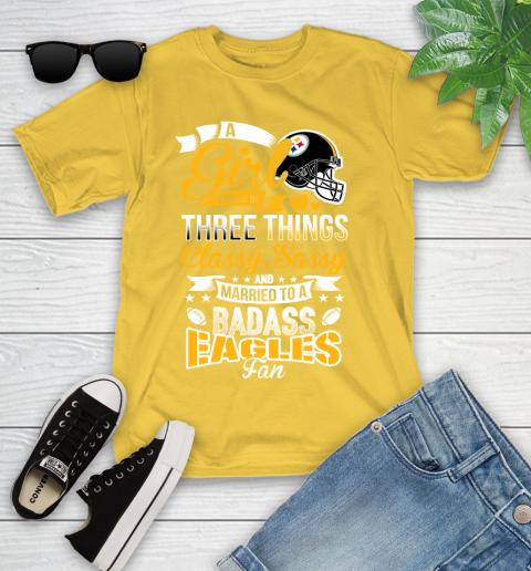 Pittsburgh Steelers NFL Football A Girl Should Be Three Things Classy Sassy And A Be Badass Fan Youth T-Shirt 10