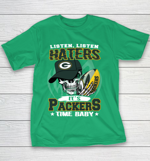 Listen Haters It is PACKERS Time Baby NFL Youth T-Shirt 3