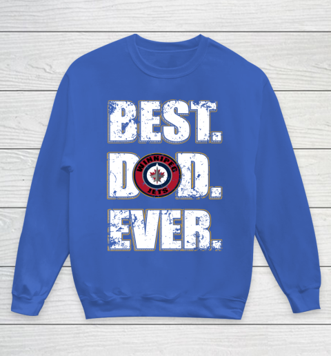 NHL Winnipeg Jets Hockey Best Dad Ever Family Shirt Youth Sweatshirt 6