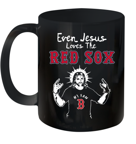 Boston Red Sox MLB Baseball Even Jesus Loves The Red Sox Shirt Ceramic Mug 11oz