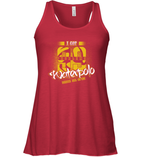 I Got 99 Problems Waterpolo Solves All Of'em Racerback Tank 4 I Got 99 Problems Waterpolo Solves All Of'em Racerback Tank - Image 4