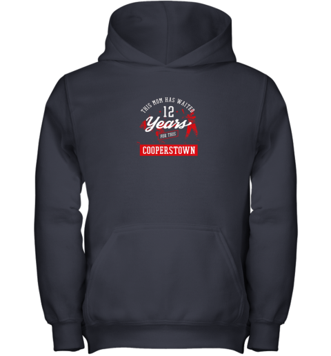 e3vm this mom has waited 12 years baseball sports cooperstown youth hoodie 43 front navy