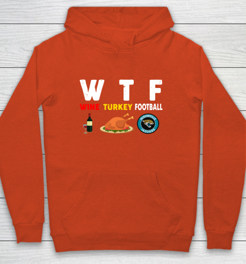 Jacksonville Jaguars Giving Day WTF Wine Turkey Football NFL Youth Hoodie 3