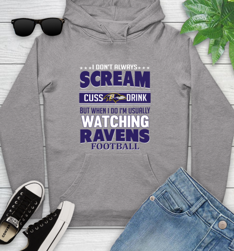 Baltimore Ravens NFL Football I Scream Cuss Drink When I'm Watching My Team Youth Hoodie 6