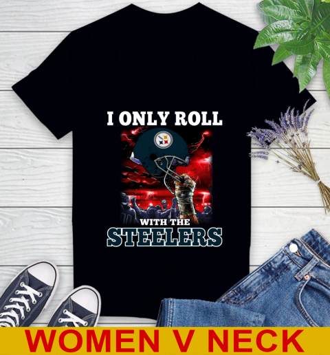 Pittsburgh Steelers NFL Football I Only Roll With My Team Sports Women's V-Neck T-Shirt