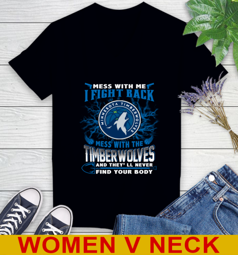 NBA Basketball Minnesota Timberwolves Mess With Me I Fight Back Mess With My Team And They'll Never Find Your Body Shirt Women's V-Neck T-Shirt