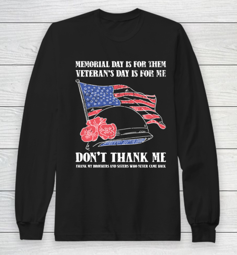 Veteran Shirt Memorial Day Is For Them Veteran's Day Is For Me  Funny Father's Day (2) Long Sleeve T-Shirt