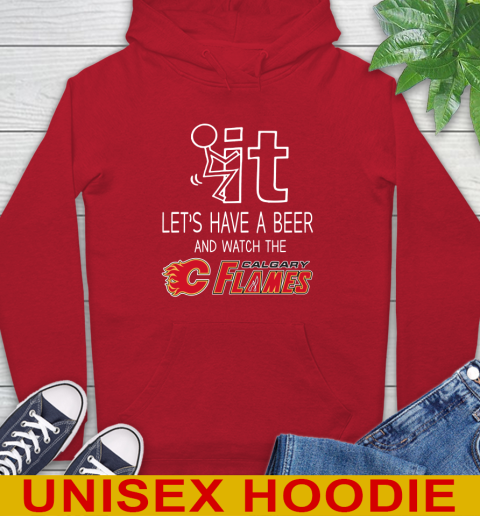 Calgary Flames Hockey NHL Let's Have A Beer And Watch Your Team Sports Hoodie 10