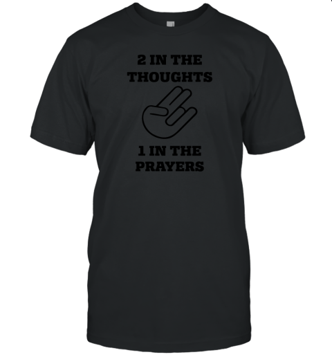 2 In The Thoughts 1 In The Prayers Unisex Jersey Tee