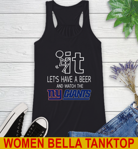 New York Giants Football NFL Let's Have A Beer And Watch Your Team Sports Racerback Tank