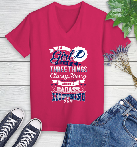Tampa Bay Lightning NHL Hockey A Girl Should Be Three Things Classy Sassy And A Be Badass Fan Women's V-Neck T-Shirt 9