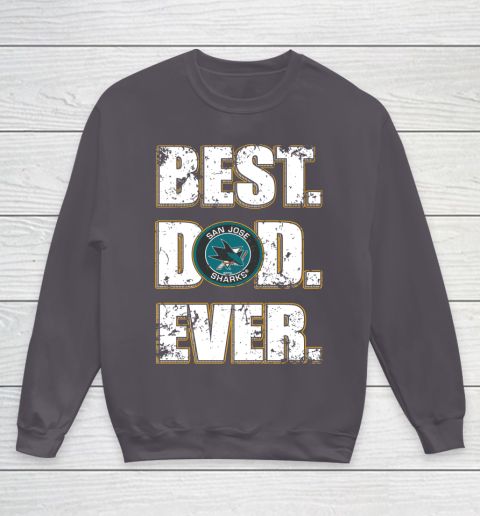 NHL San Jose Sharks Hockey Best Dad Ever Family Shirt Youth Sweatshirt 5