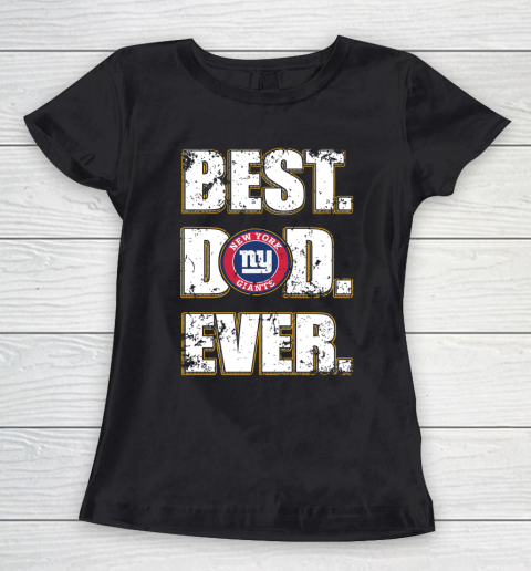 NFL New York Giants Football Best Dad Ever Family Shirt Women's T-Shirt