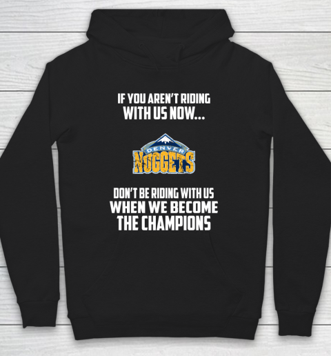 NBA Denver Nuggets Basketball We Become The Champions Hoodie