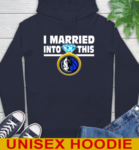 Dallas Mavericks NBA Basketball I Married Into This My Team Sports Hoodie 3