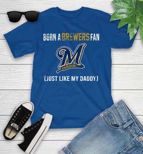 MLB Baseball Milwaukee Brewers Loyal Fan Just Like My Daddy Shirt Youth T-Shirt 10