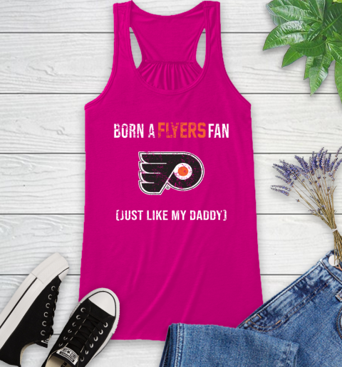 NHL Philadelphia Flyers Hockey Loyal Fan Just Like My Daddy Shirt Racerback Tank 5