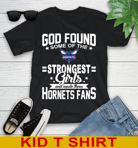 Charlotte Hornets NBA Basketball God Found Some Of The Strongest Girls Adoring Fans Youth T-Shirt