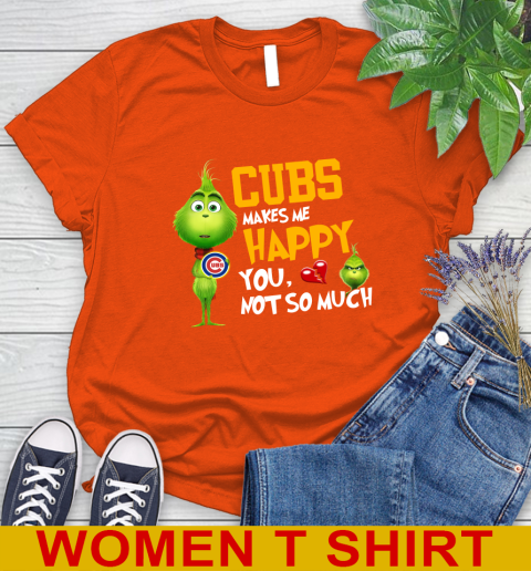 MLB Chicago Cubs Makes Me Happy You Not So Much Grinch Baseball Sports Women's T-Shirt 3