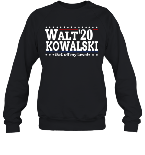 Walt Kowalski 2020 Get Off My Lawn Sweatshirt