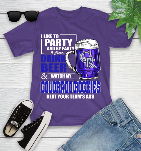 MLB I Like To Party And By Party I Mean Drink Beer And Watch My Colorado Rockies Beat Your Team's Ass Baseball Youth T-Shirt 3