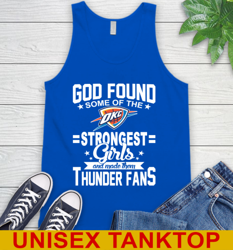 Oklahoma City Thunder NBA Basketball God Found Some Of The Strongest Girls Adoring Fans Tank Top 4