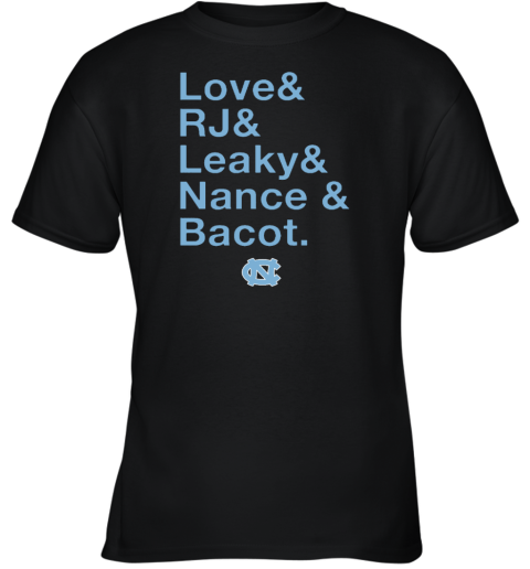 UNC Basketball Love & Rj & Leaky & Nance & Bacot Youth T-Shirt