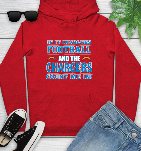 NFL If It Involves Football And The Los Angeles Chargers Count Me In Sports Youth Hoodie 11