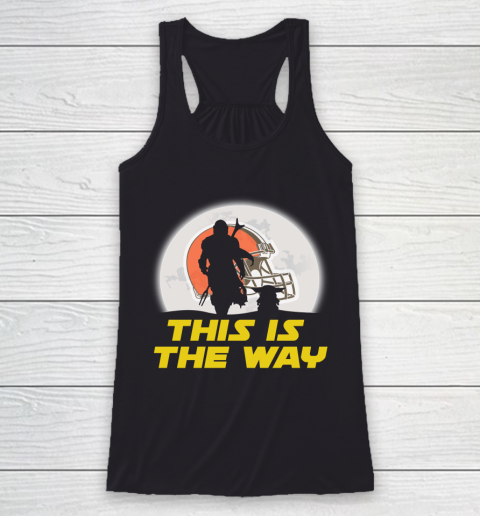 Cleveland Browns NFL Football Star Wars Yoda And Mandalorian This Is The Way Racerback Tank