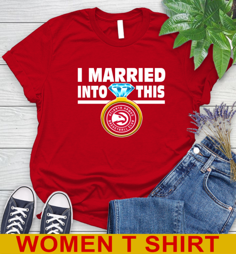 Atlanta Hawks NBA Basketball I Married Into This My Team Sports Women's T-Shirt 11