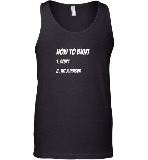 How To Bunt 1 Don't 2 Hit A Dinger Baseball Softball Tank Top