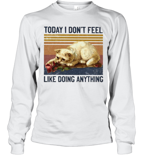 Cat Today I Don'T Feel Like Doing Anything Vintage Retro Long Sleeve T-Shirt