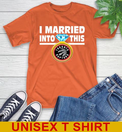 Toronto Raptors NBA Basketball I Married Into This My Team Sports T-Shirt 4