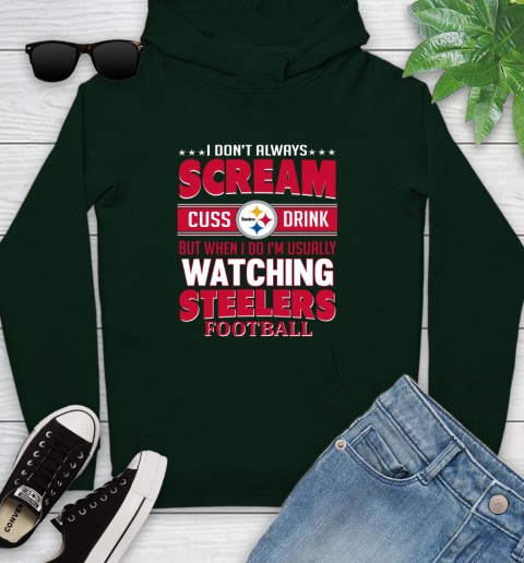 Pittsburgh Steelers NFL Football I Scream Cuss Drink When I'm Watching My Team Youth Hoodie 14