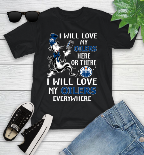 NHL Hockey Edmonton Oilers I Will Love My Oilers Everywhere Dr Seuss Shirt Youth T-Shirt