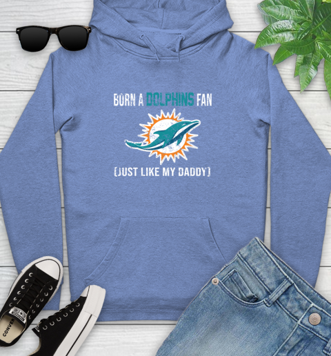 NFL Miami Dolphins Football Loyal Fan Just Like My Daddy Shirt Youth Hoodie 11