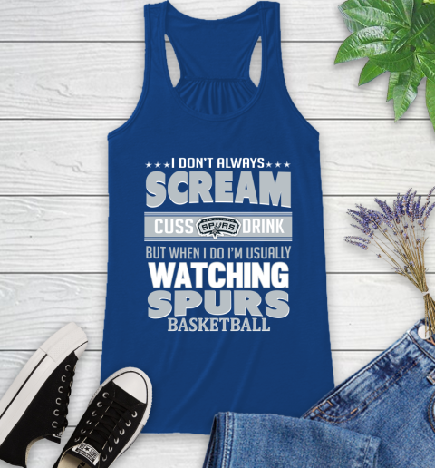 San Antonio Spurs NBA Basketball I Scream Cuss Drink When I'm Watching My Team Racerback Tank 8