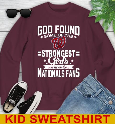Washington Nationals MLB Baseball God Found Some Of The Strongest Girls Adoring Fans Youth Sweatshirt 4