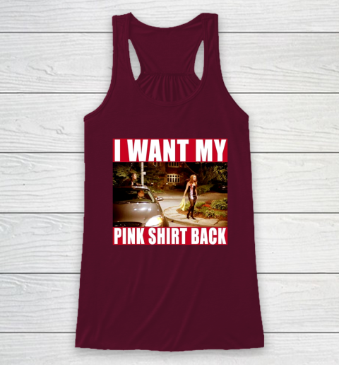 I Want My Pink Shirt Back Mean Girls Racerback Tank 3