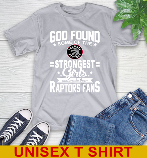 Toronto Raptors NBA Basketball God Found Some Of The Strongest Girls Adoring Fans T-Shirt 5