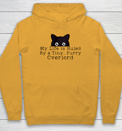 My Life is Ruled by a Tiny Furry Overlord Funny Cat Hoodie 2